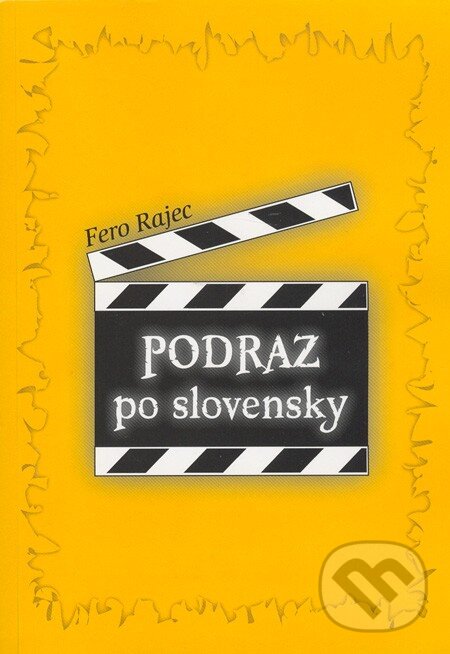 Kniha: Podraz po slovensky (Fero Rajec). Fero Rajec, 2014 Kniha: Podraz po slovensky (Fero Rajec). Fero Rajec, 2014