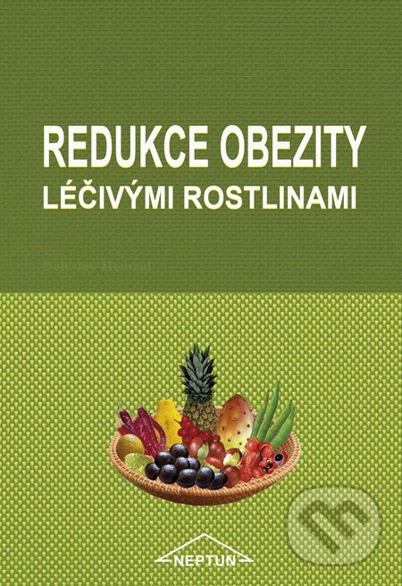 Kniha: Redukce obezity léčivými rostlinami (Boleslav Hemzal). Neptun, 2014 Kniha: Redukce obezity léčivými rostlinami (Boleslav Hemzal). Neptun, 2014