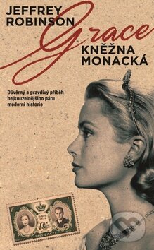 Kniha: Grace: Kněžna monacká (Jeffrey Robinson). Metafora, 2014 Kniha: Grace: Kněžna monacká (Jeffrey Robinson). Metafora, 2014