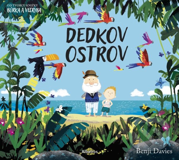 Kniha: Dedkov ostrov (Benji Davies). Albatros SK, 2022 Kniha: Dedkov ostrov (Benji Davies). Albatros SK, 2022