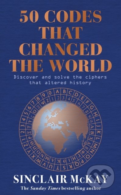 Kniha: 50 Codes that Changed the World (Sinclair Mckay). Headline Book, 2022 Kniha: 50 Codes that Changed the World (Sinclair Mckay). Headline Book, 2022