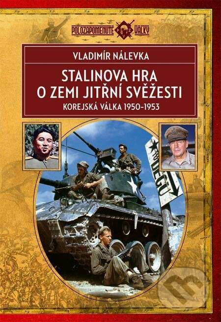 E-kniha: Stalinova hra o Zemi jitřní svěžesti: Korejská válka 1950–1953 (Vladimír Nálevka). Epocha E-kniha: Stalinova hra o Zemi jitřní svěžesti: Korejská válka 1950–1953 (Vladimír Nálevka). Epocha