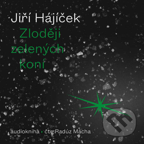 Audiokniha: Zloději zelených koní (Jiří Hájíček). OneHotBook, 2022 Audiokniha: Zloději zelených koní (Jiří Hájíček). OneHotBook, 2022