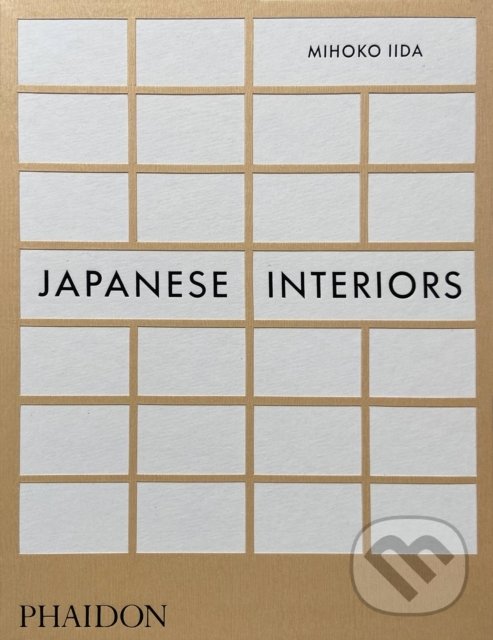 Kniha: Japanese Interiors (Mihoko Iida). Phaidon, 2022 Kniha: Japanese Interiors (Mihoko Iida). Phaidon, 2022