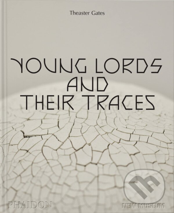 Kniha: Theaster Gates, Young Lords and Their Traces (Phaidon). Phaidon, 2022 Kniha: Theaster Gates, Young Lords and Their Traces (Phaidon). Phaidon, 2022
