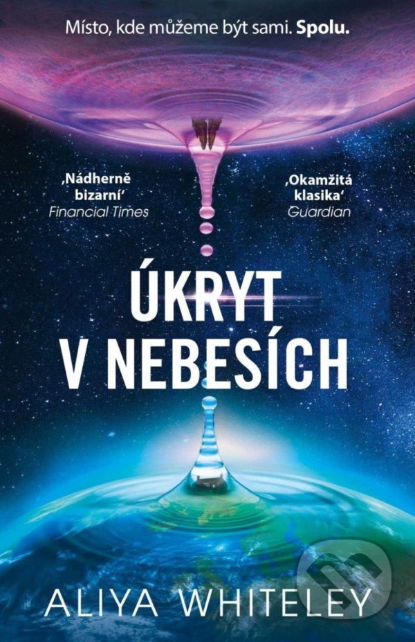 Kniha: Úkryt v Nebesích (Aliya Whiteley). Laser books, 2022 Kniha: Úkryt v Nebesích (Aliya Whiteley). Laser books, 2022
