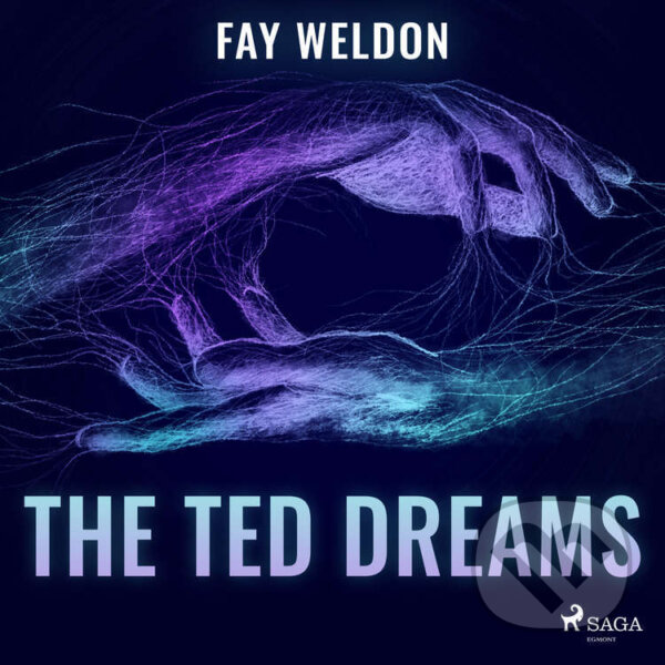 Audiokniha: The Ted Dreams (EN) (Fay Weldon). Saga Egmont, 2022 Audiokniha: The Ted Dreams (EN) (Fay Weldon). Saga Egmont, 2022