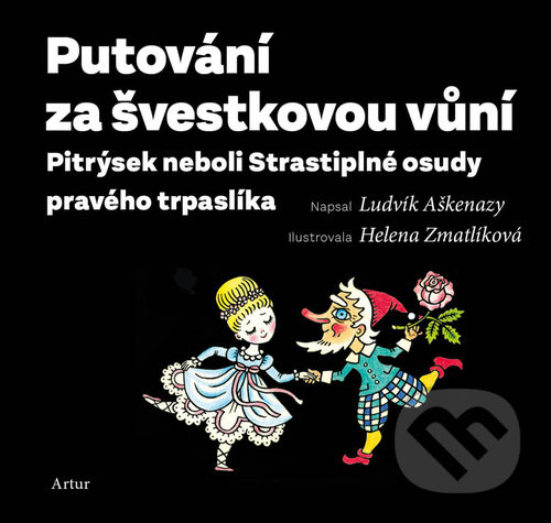 Kniha: Putování za švestkovou vůní (Ludvík Aškenazy). Artur, 2022 Kniha: Putování za švestkovou vůní (Ludvík Aškenazy). Artur, 2022