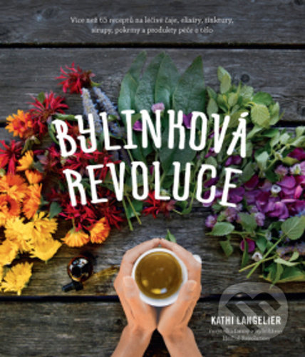 Kniha: Bylinková revoluce (Kathi Langelier). ANAG, 2022 Kniha: Bylinková revoluce (Kathi Langelier). ANAG, 2022