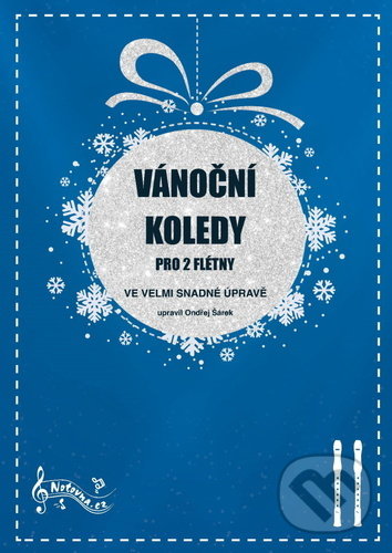 Kniha: Vánoční koledy pro 2 flétny (Ondřej Šárek). Notovna.cz, 2022 Kniha: Vánoční koledy pro 2 flétny (Ondřej Šárek). Notovna.cz, 2022
