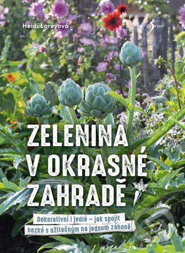 Kniha: Zelenina v okrasné zahradě (Heidi Lorey). Esence, 2022 Kniha: Zelenina v okrasné zahradě (Heidi Lorey). Esence, 2022