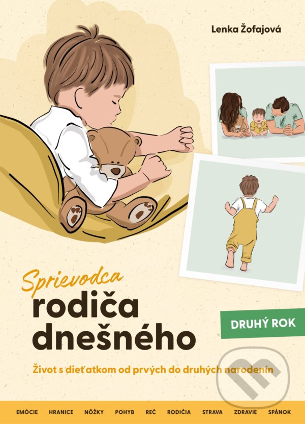 Kniha: Sprievodca rodiča dnešného (Druhý rok) (Lenka Žofajová). Avelis, 2022 Kniha: Sprievodca rodiča dnešného (Druhý rok) (Lenka Žofajová). Avelis, 2022