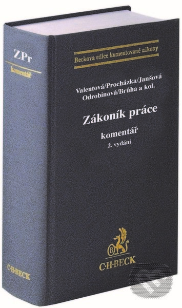 Kniha: Zákoník práce. Komentář. 2. vydání (Dominik Brůha, Jan Procházka, Klára Valentová, Marie Janšová a Veronika Odrobinová). C. H. Beck, 2022 Kniha: Zákoník práce. Komentář. 2. vydání (Dominik Brůha, Jan Procházka, Klára Valentová, Marie Janšová a Veronika Odrobinová). C. H. Beck, 2022
