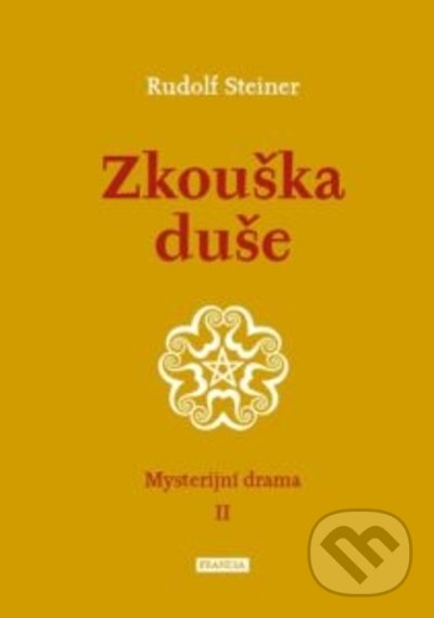 Kniha: Zkouška duše (Rudolf Steiner). Franesa, 2022 Kniha: Zkouška duše (Rudolf Steiner). Franesa, 2022