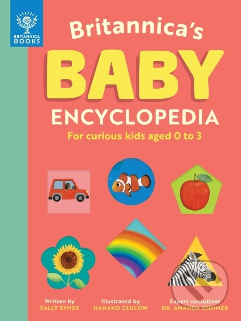 Kniha: Britannica's Baby Encyclopedia (Sally Symes). What on Earth, 2022 Kniha: Britannica's Baby Encyclopedia (Sally Symes). What on Earth, 2022