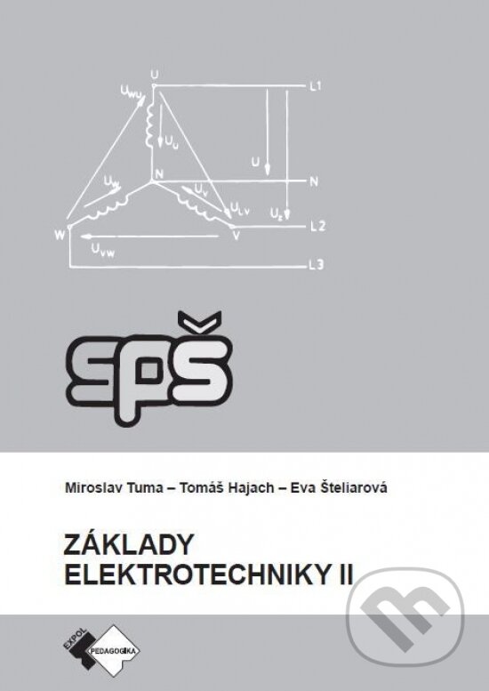 Kniha: Základy elektrotechniky II. (Eva Šteliarová, Miroslav Tuma a Tomáš Hajach). Expol Pedagogika, 2022 Kniha: Základy elektrotechniky II. (Eva Šteliarová, Miroslav Tuma a Tomáš Hajach). Expol Pedagogika, 2022