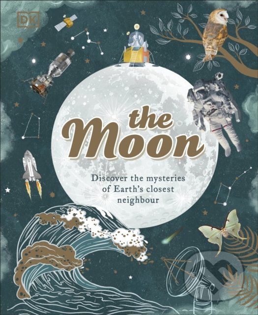 Kniha: The Moon (Dr. Sanyln Buxner). Dorling Kindersley, 2022 Kniha: The Moon (Dr. Sanyln Buxner). Dorling Kindersley, 2022