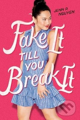 Kniha: Fake It Till You Break It (Jenn P. Nguyen). Palgrave, 2020 Kniha: Fake It Till You Break It (Jenn P. Nguyen). Palgrave, 2020