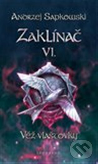 Kniha: Zaklínač VI. : Věž vlaštovky (Andrzej Sapkowski). Leonardo, 2022 Kniha: Zaklínač VI. : Věž vlaštovky (Andrzej Sapkowski). Leonardo, 2022