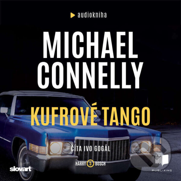 Audiokniha: Kufrové tango (Michael Connelly). Publixing, Slovart, 2022 Audiokniha: Kufrové tango (Michael Connelly). Publixing, Slovart, 2022