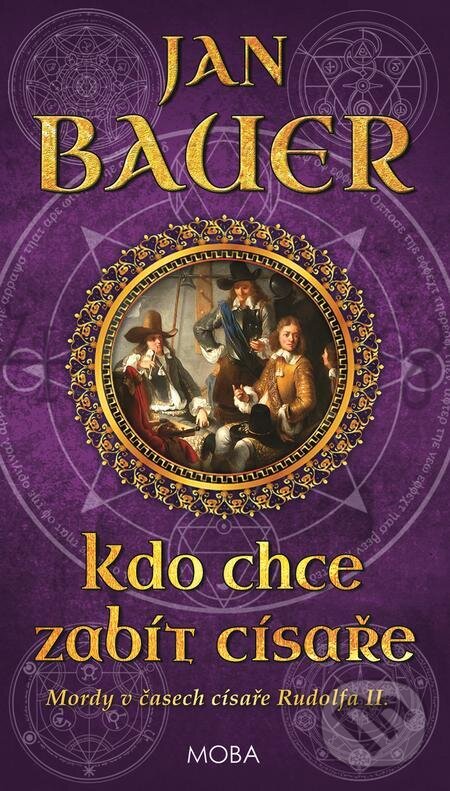 E-kniha: Kdo chce zabít císaře (Jan Bauer). Moba, 2022 E-kniha: Kdo chce zabít císaře (Jan Bauer). Moba, 2022