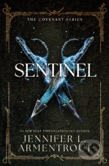 Kniha: Sentinel (The Fifth Covenant Novel) (Jennifer L. Armentrout). Hodder and Stoughton, 2015 Kniha: Sentinel (The Fifth Covenant Novel) (Jennifer L. Armentrout). Hodder and Stoughton, 2015