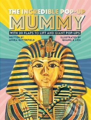 Kniha: The Incredible Pop-up Mummy (Moira Butterfield). Templar, 2022 Kniha: The Incredible Pop-up Mummy (Moira Butterfield). Templar, 2022