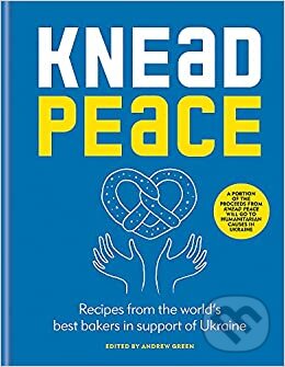 Kniha: Knead Peace (Andrew Green). Octopus Publishing Group, 2022 Kniha: Knead Peace (Andrew Green). Octopus Publishing Group, 2022