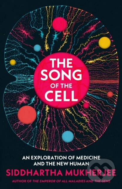Kniha: The Song of the Cell (Siddhartha Mukherjee). Vintage, 2022 Kniha: The Song of the Cell (Siddhartha Mukherjee). Vintage, 2022