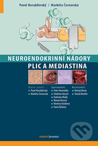 Kniha: Neuroendokrinní nádory plic a mediastina (Pavel Horažďovský). Maxdorf, 2014 Kniha: Neuroendokrinní nádory plic a mediastina (Pavel Horažďovský). Maxdorf, 2014