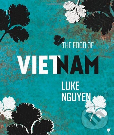 Kniha: The Food of Vietnam (Luke Nguyen). Hardie Grant, 2013 Kniha: The Food of Vietnam (Luke Nguyen). Hardie Grant, 2013