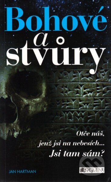 Kniha: Bohové a stvůry (Jan Hartman). Nakladatelství Fragment, 2014 Kniha: Bohové a stvůry (Jan Hartman). Nakladatelství Fragment, 2014