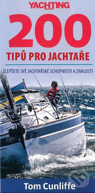 Kniha: 200 tipů pro jachtaře (Tom Cunliffe). IFP Publishing, 2014 Kniha: 200 tipů pro jachtaře (Tom Cunliffe). IFP Publishing, 2014