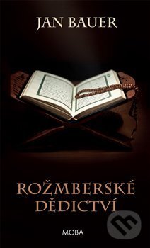 Kniha: Rožmberské dědictví (Jan Bauer). Moba, 2014 Kniha: Rožmberské dědictví (Jan Bauer). Moba, 2014
