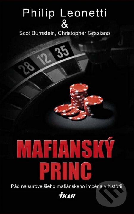 Kniha: Mafiánsky princ (Christopher Graziano, Philip Leonetti a Scot Burnstein). Ikar, 2014 Kniha: Mafiánsky princ (Christopher Graziano, Philip Leonetti a Scot Burnstein). Ikar, 2014