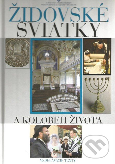 Kniha: Židovské sviatky a kolobeh života (Viera Kamenická). SNM - Múzeum židovskej kultúry, 2014 Kniha: Židovské sviatky a kolobeh života (Viera Kamenická). SNM - Múzeum židovskej kultúry, 2014