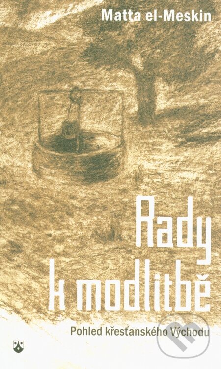 Kniha: Rady k modlitbě (Matta el-Meskin). Karmelitánské nakladatelství, 2014 Kniha: Rady k modlitbě (Matta el-Meskin). Karmelitánské nakladatelství, 2014