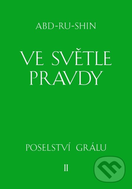 E-kniha: Ve světle Pravdy - 2. svazek (Abd-ru-shin). Integrál, 2014 E-kniha: Ve světle Pravdy - 2. svazek (Abd-ru-shin). Integrál, 2014