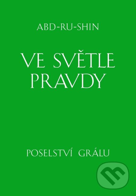 E-kniha: Ve světle Pravdy (Abd-ru-shin). Integrál, 2012 E-kniha: Ve světle Pravdy (Abd-ru-shin). Integrál, 2012