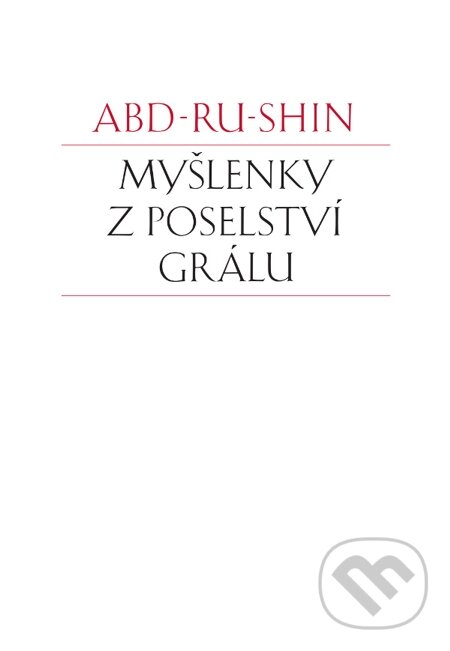 E-kniha: Myšlenky z Poselství Grálu (Abd-ru-shin). Integrál, 2014 E-kniha: Myšlenky z Poselství Grálu (Abd-ru-shin). Integrál, 2014