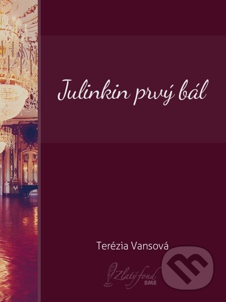 E-kniha: Julinkin prvý bál (Terézia Vansová). Petit Press E-kniha: Julinkin prvý bál (Terézia Vansová). Petit Press
