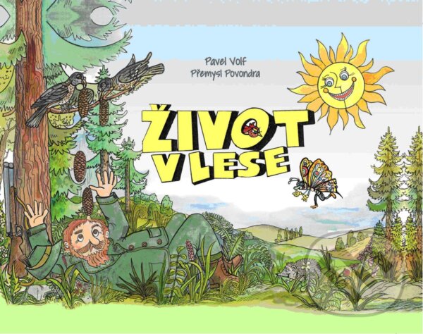 Kniha: Život v lese (Pavel Volf a Přemysl Povondra). Ottovo nakladateľstvo, 2014 Kniha: Život v lese (Pavel Volf a Přemysl Povondra). Ottovo nakladateľstvo, 2014