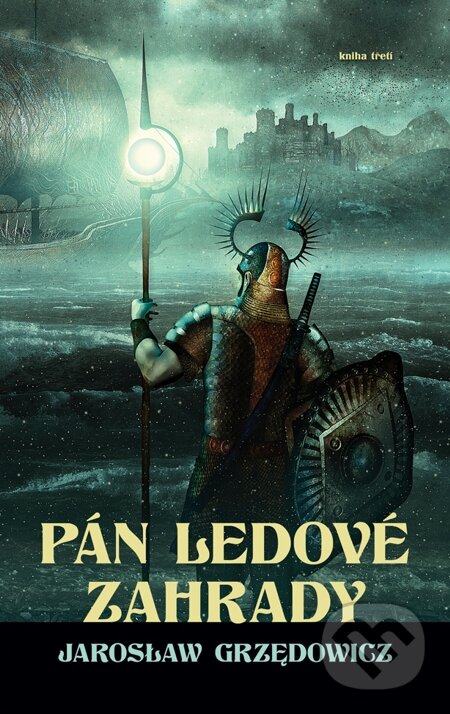 E-kniha: Pán ledové zahrady - kniha 3 (Jaroslaw Grzedowicz). Triton, 2011 E-kniha: Pán ledové zahrady - kniha 3 (Jaroslaw Grzedowicz). Triton, 2011