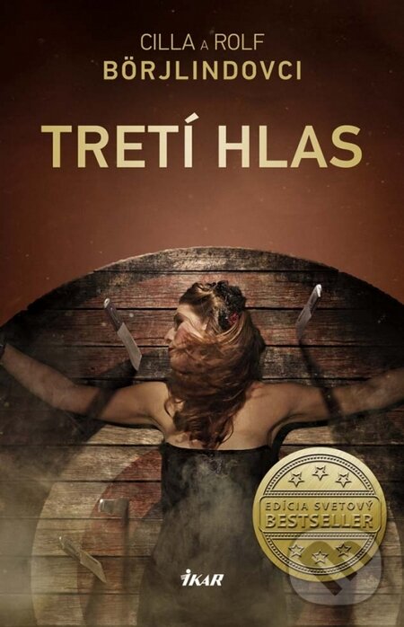 Kniha: Tretí hlas (Cilla Börjlind a Rolf Börjlind). Ikar, 2014 Kniha: Tretí hlas (Cilla Börjlind a Rolf Börjlind). Ikar, 2014