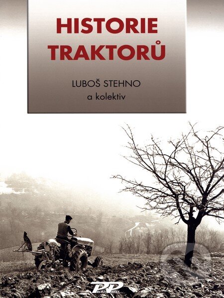 Kniha: Historie traktorů (Luboš Stehno a kolektiv). Profi Press, 2010 Kniha: Historie traktorů (Luboš Stehno a kolektiv). Profi Press, 2010