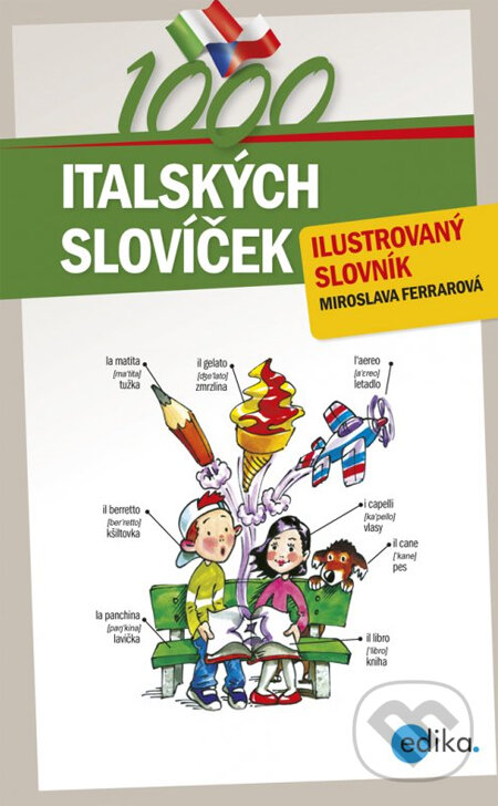 Kniha: 1000 italských slovíček (Miroslava Ferrarová). Edika, 2014 Kniha: 1000 italských slovíček (Miroslava Ferrarová). Edika, 2014