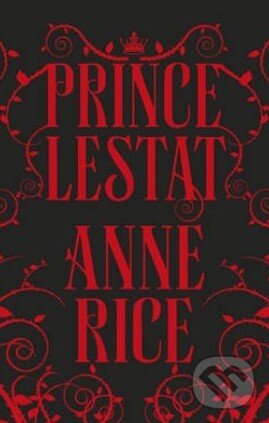 Kniha: Prince Lestat (Anne Rice). Knopf Books for Young Readers, 2014 Kniha: Prince Lestat (Anne Rice). Knopf Books for Young Readers, 2014