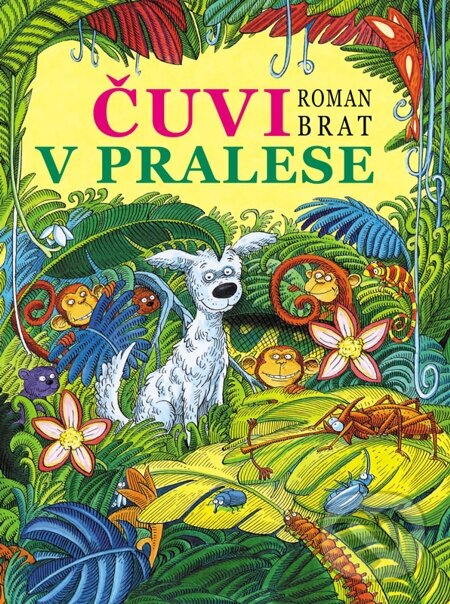 E-kniha: Čuvi v pralese (Roman Brat). Roman Brat E-kniha: Čuvi v pralese (Roman Brat). Roman Brat