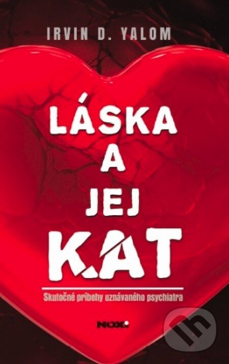 Kniha: Láska a jej kat (Irvin D. Yalom). NOXI, 2014 Kniha: Láska a jej kat (Irvin D. Yalom). NOXI, 2014