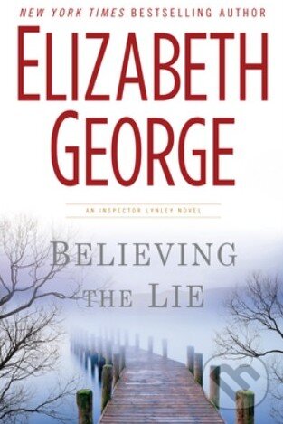 Kniha: Believing the Lie (Elizabeth George). Penguin Books, 2012 Kniha: Believing the Lie (Elizabeth George). Penguin Books, 2012